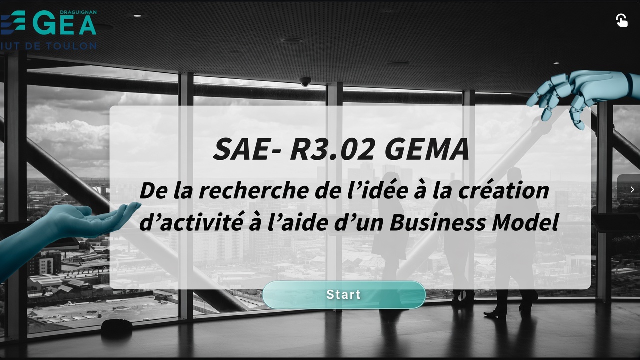 La SAE 3.02 GEMA porte sur la démarche de création d’activité,
depuis l’émergence d’une idée jusqu’à sa formalisation à trav